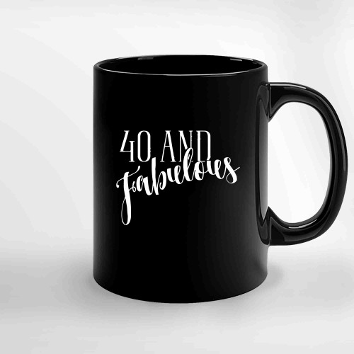 40 And Fabulous Womans Soft Ceramic Mugs
