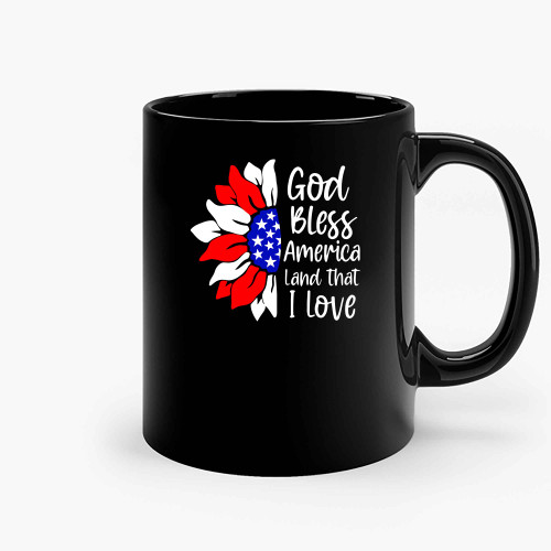 4Th Of July God Bless America Land That I Love Sunflower Ceramic Mugs 4Th Of July God Bless America Land That I Love Sunflower Ceramic Mugs