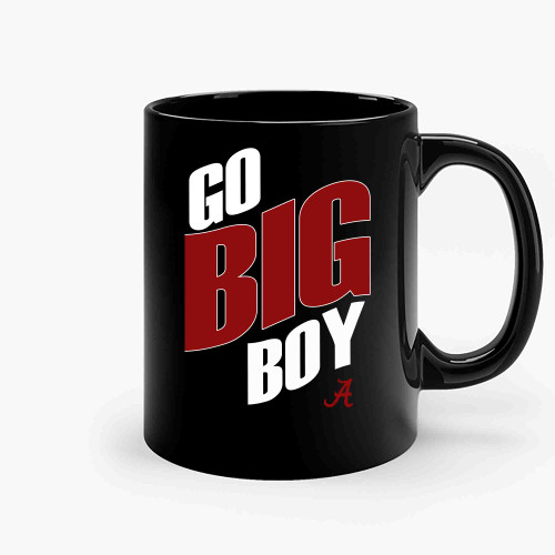 Alabama Go Big Boy Ceramic Mugs
