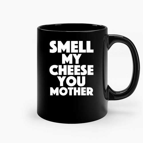 Alan Partridge Smell My Cheese You Mother Ceramic Mugs