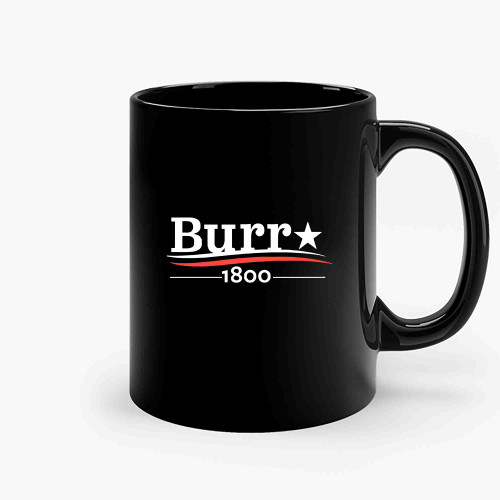 Alexander Hamilton Aaron Burr 1800 Burr Election Of 1800 Copy Ceramic Mugs