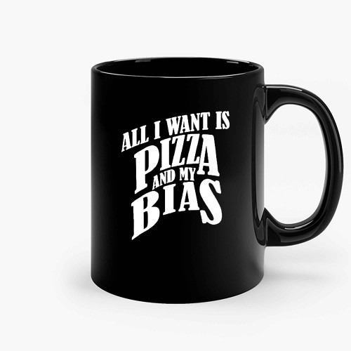 All I Want Is Pizza And My Bias Bts Kpop Ceramic Mugs
