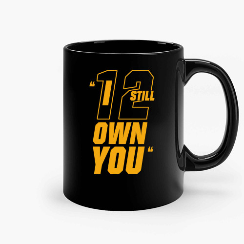 American Football Motivational Quote 12 I Still Own You Ceramic Mugs
