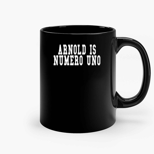 Arnold Is Numero Uno Ceramic Mugs