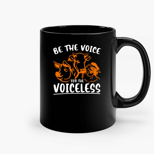 Be The Voice For The Voiceless Ceramic Mugs