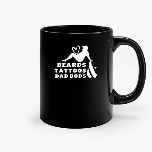Beards Tattoos And Dad Bods Ceramic Mugs