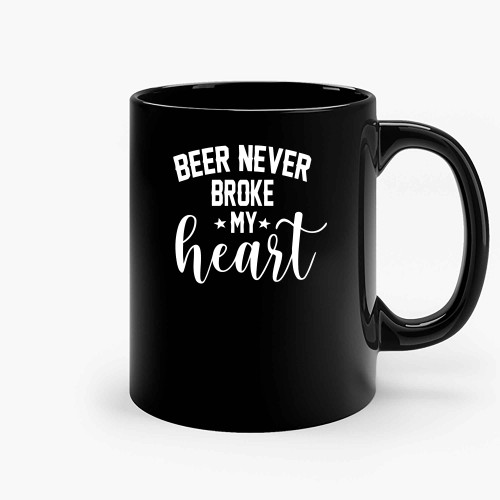Beer Never Broke My Heart (2) Ceramic Mugs