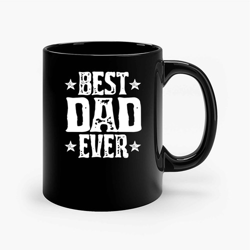 Best Dad Ever Funny Sarcastic Father Ceramic Mugs