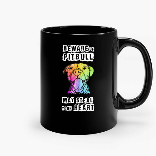 Beware Of Pitbull May Steel Your Heart Ceramic Mugs