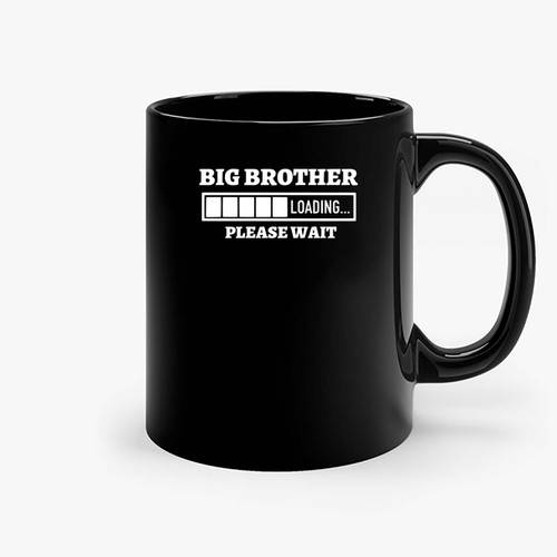 Big Brother Loading Please Wait Ceramic Mugs