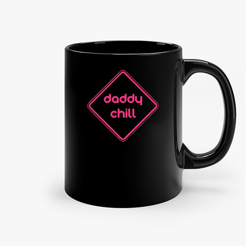 Daddy Chill Pink Road Sign Ceramic Mugs