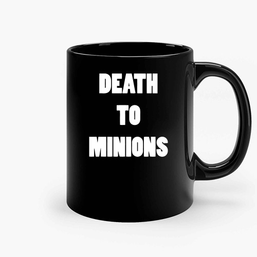 Death To Minions Ceramic Mugs