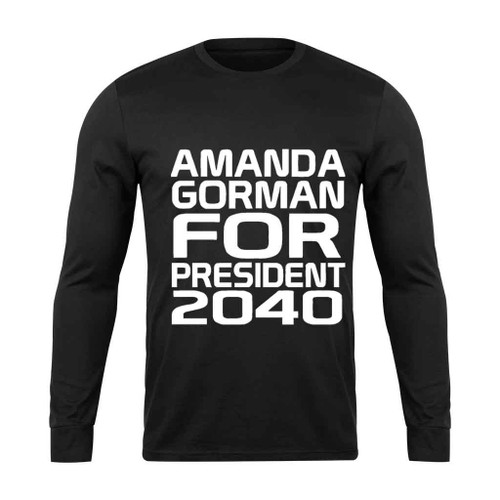 Amanda Gorman For President Black Long Sleeve T-Shirt