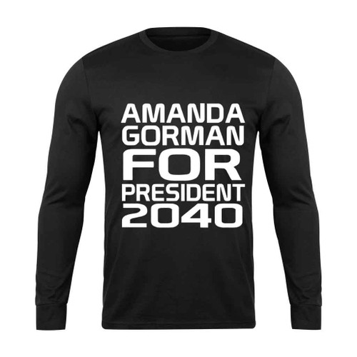 Amanda Gorman For President Kills Long Sleeve T-Shirt