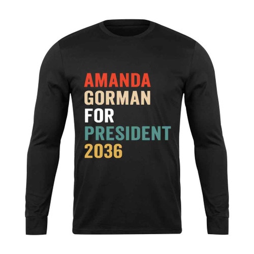 Amanda Gorman For President 2036 Inauguration 2021 Long Sleeve T-Shirt
