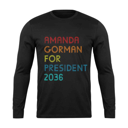 Amanda Gorman For President 2036 Long Sleeve T-Shirt