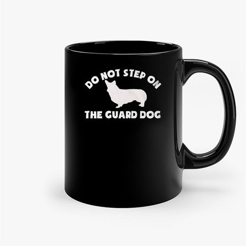 Do Not Step On The Guard Dog Corgi Cute Silhouette Animals Ceramic Mugs