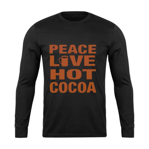 All I Need Is Love And Hot Cocoa Bird Long Sleeve T-Shirt
