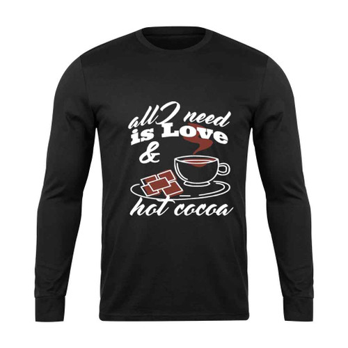 All I Need Is Love And Hot Cocoa Games Long Sleeve T-Shirt