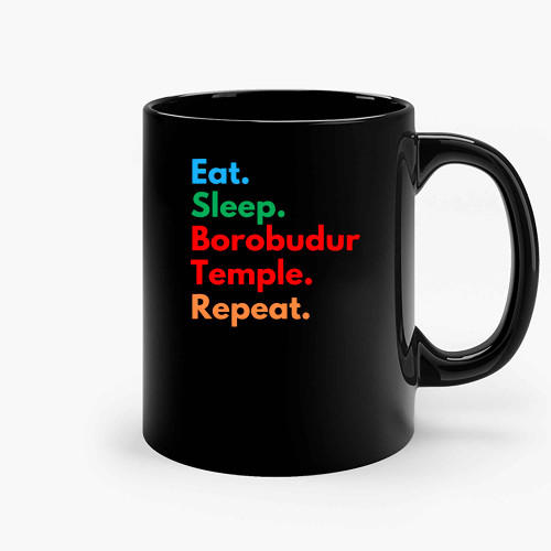 Eat Sleep Borobudur Temple Repeat Ceramic Mugs