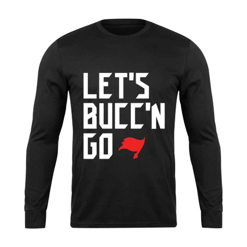 Lets Buccn Go Active Long Sleeve T-Shirt Lets Buccn Go Active Long Sleeve T-Shirt
