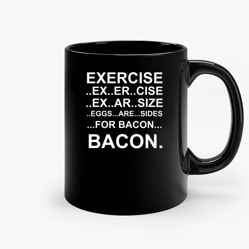Exercise Bacon Ceramic Mugs