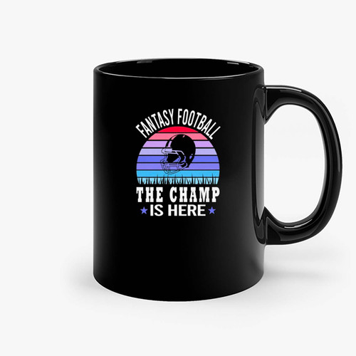 Fantasy Football The Champ Is Here Ceramic Mugs