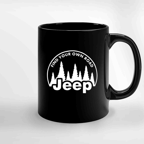 Find Your Own Road Jeep Ceramic Mugs