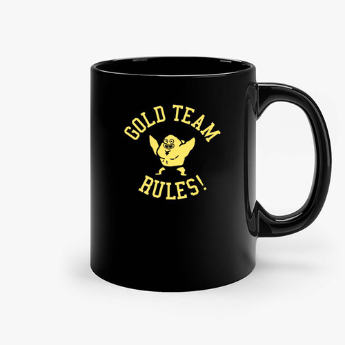 Gold Team Rules Ceramic Mugs