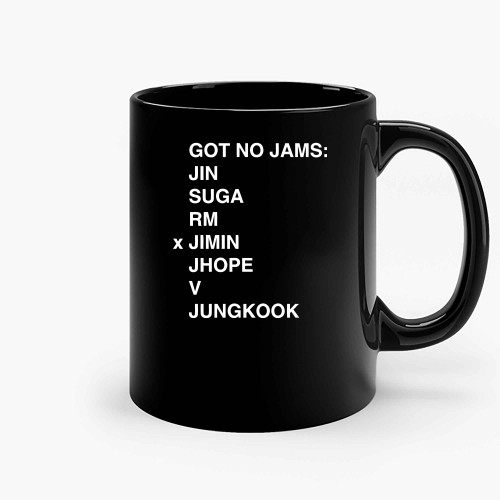 Got No Jams Jin Suga Rm Jimin Jhope V Jungkook Ceramic Mugs