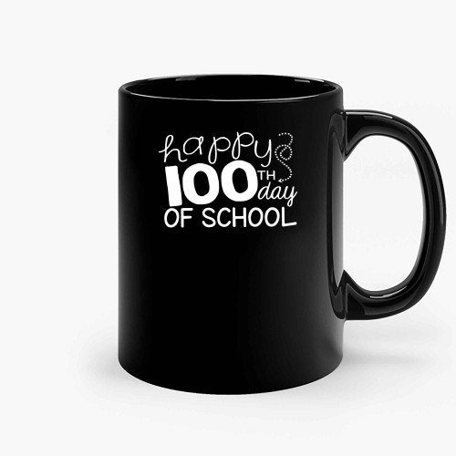 Happy 100Th Day Of School Teacher Ceramic Mugs