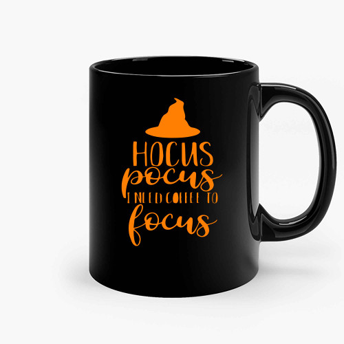 Hocus Pocus I Nlld Coffel To Focus Ceramic Mugs