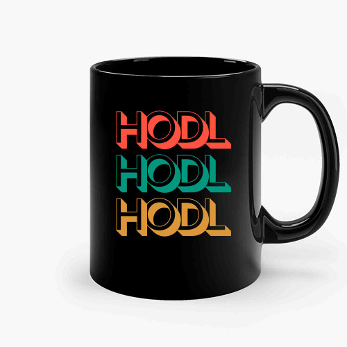 Hodl Hodl Hodl-Copy Ceramic Mugs