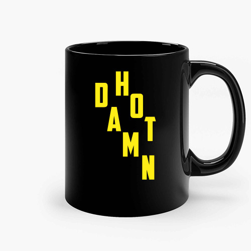 Hot Damn Ceramic Mugs Hot Damn Ceramic Mugs