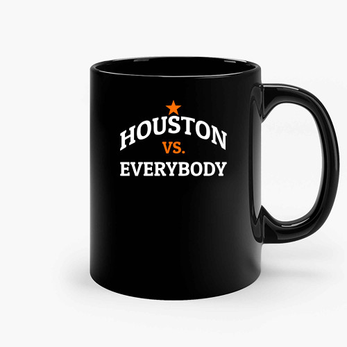 Houston Vs Everybody Ceramic Mugs