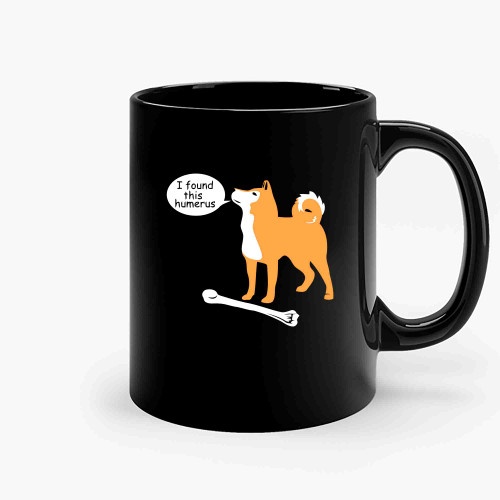 I Found This Humerus Shiba Inu-Copy Ceramic Mugs