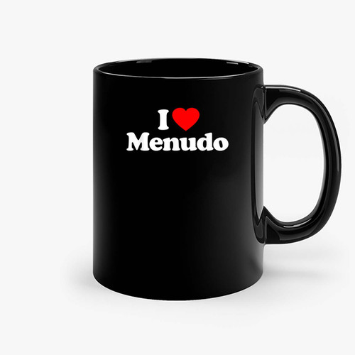 I Love Menudo Heart Funny Ceramic Mugs