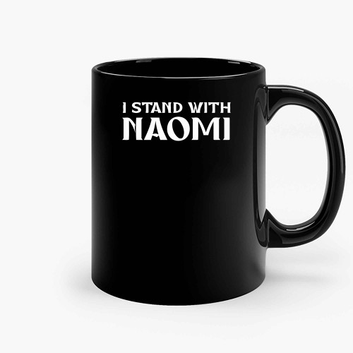 I Stand With Naomi Osaka Ceramic Mugs