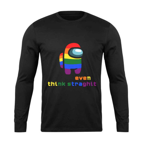 Among Us Crewmate Even Think Straghit Long Sleeve T-Shirt