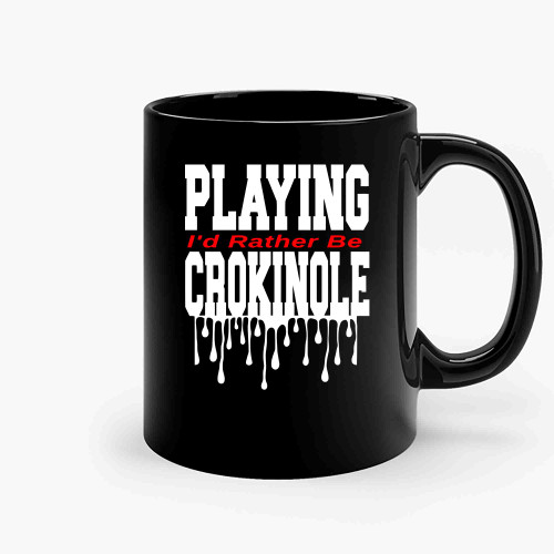 Id Rather Be Playing Crokinole-Copy Ceramic Mugs