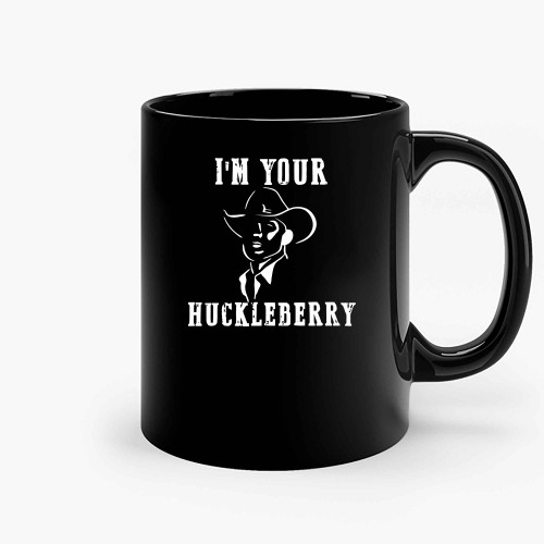 Im Your Huckleberry 2 Ceramic Mugs