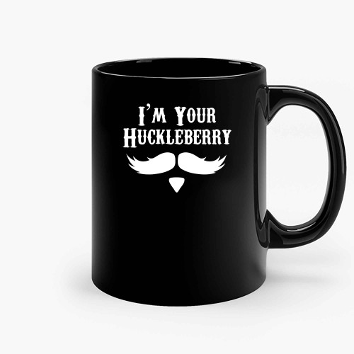 Im Your Huckleberry Just Say When Holliday Funny Tombstone Ceramic Mugs
