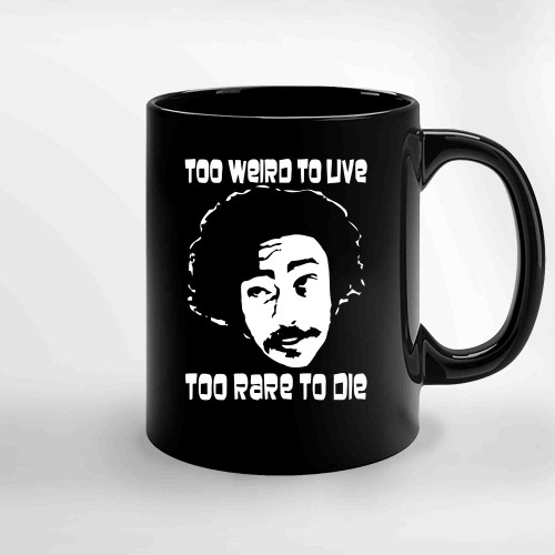 Inspired By Fear And Loathing In Las Vegas Too Weird To Live Too Rare To Die Ceramic Mugs