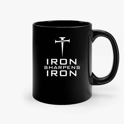 Iron Sharpens Iron Ceramic Mugs