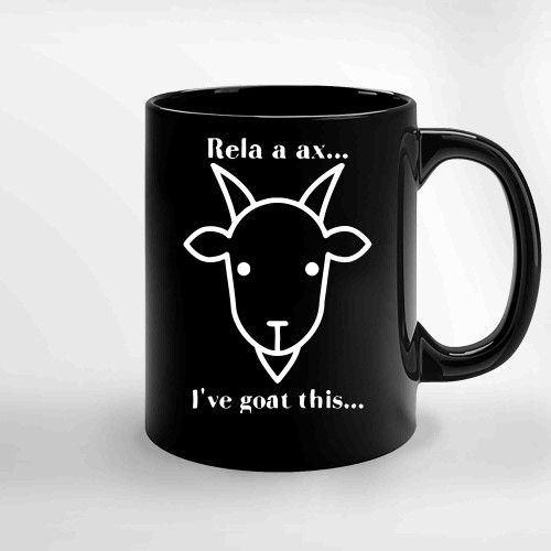 Ive Goat This Goats Ceramic Mugs