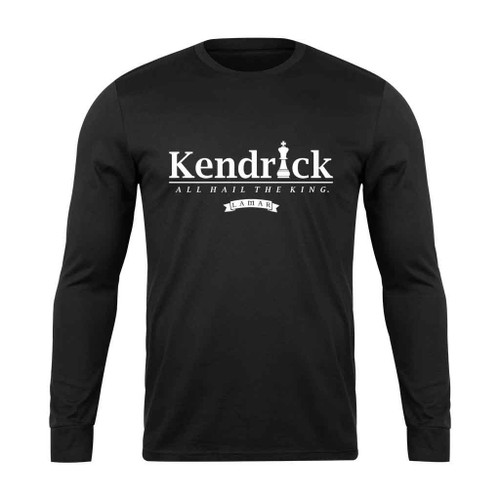 King Kendrick Lamar Hip Hop All Hail The King Long Sleeve T-Shirt