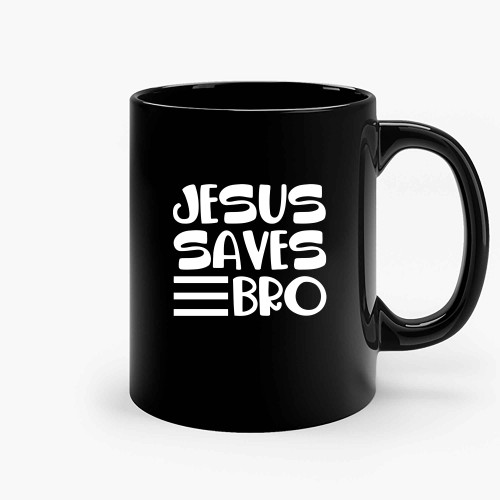 Jesus Saves Bro Ceramic Mugs