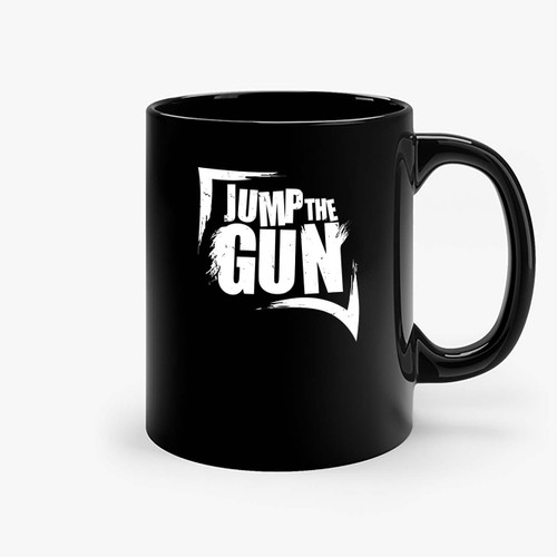 Jump The Gun Ceramic Mugs