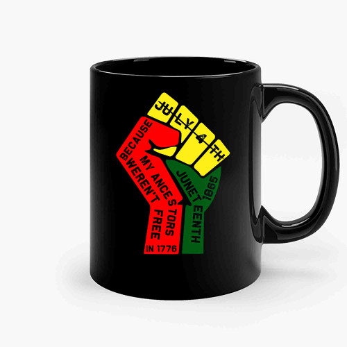 Juneteenth Is My Independence Day Not July 4Th Juneteenthafrican American Flag Pride-Copy Ceramic Mugs