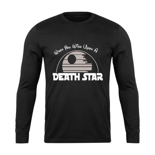 When You Wish Upon A Death Star Long Sleeve T-Shirt